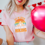 Get in loser, we're going hiking Printify