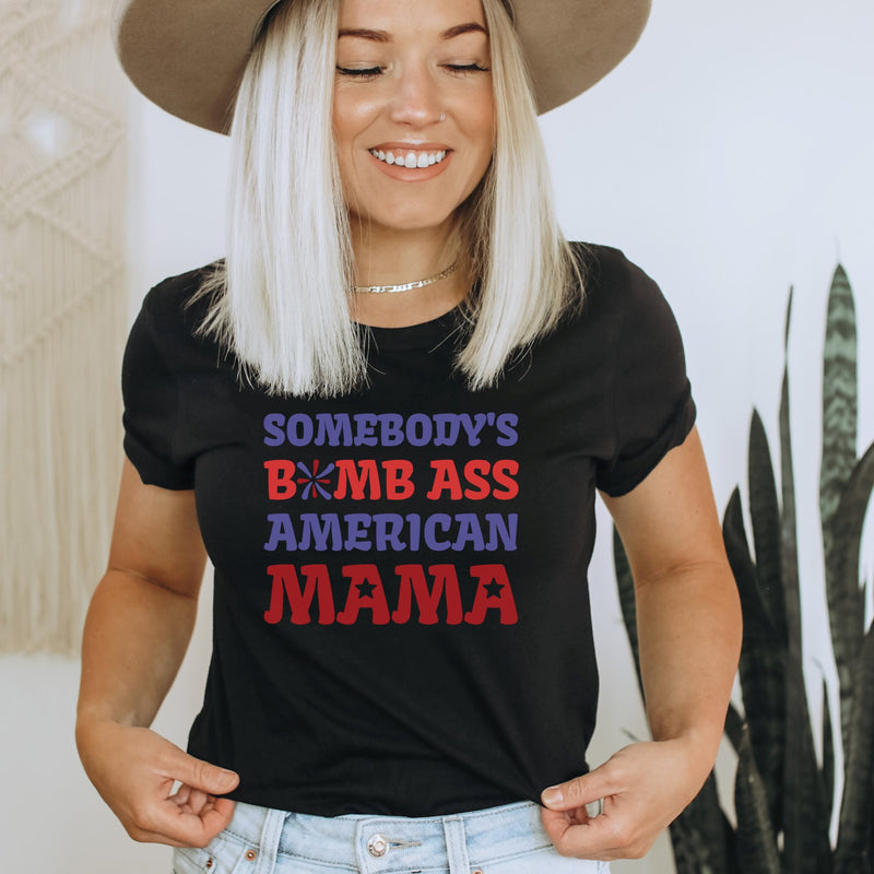 Somebody's bomb ass American Mama Printify