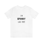I'm spooky like that Printify