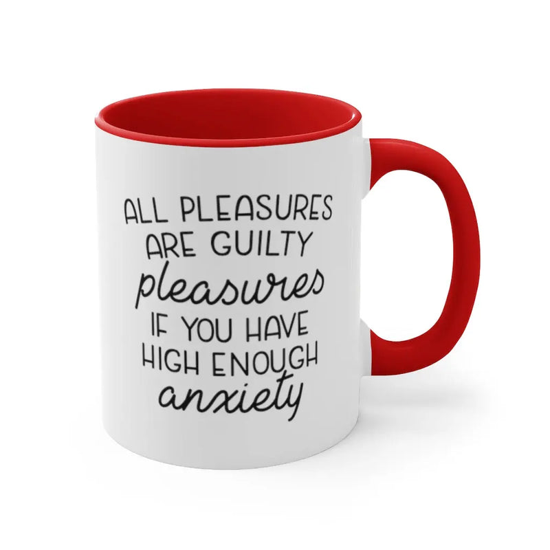 All pleasures are guilty pleasures if you have high enough anxiety Printify