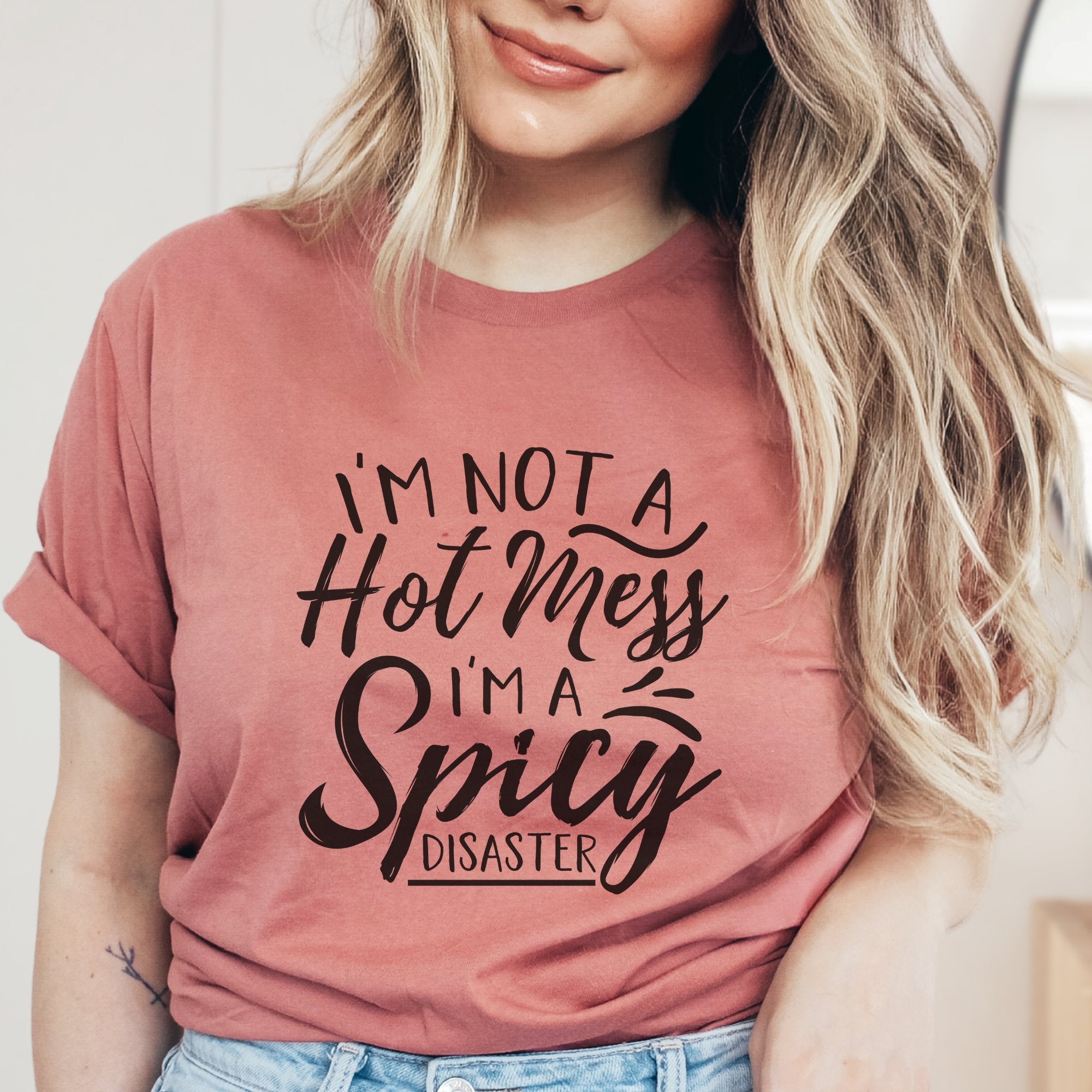 I'm not a hot mess, I'm a spicy disaster Printify