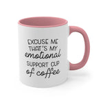 That's my emotional Support Cup of coffee Printify